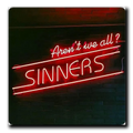 Sinners Acrylic Plaque