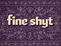Fine Shyt Premium UV Printed MDF